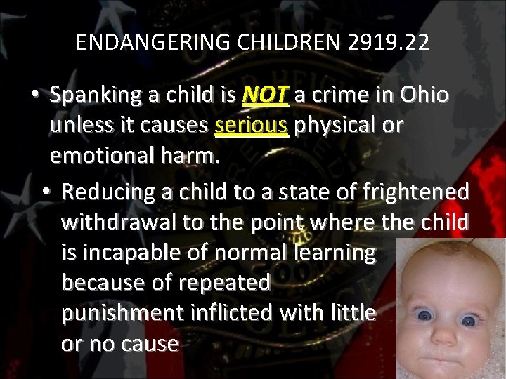 ENDANGERING CHILDREN 2919. 22 • Spanking a child is NOT a crime in Ohio
