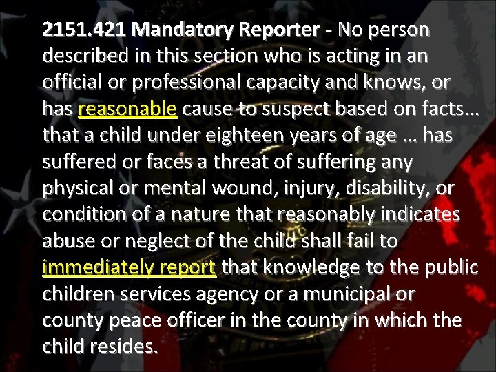 2151. 421 Mandatory Reporter - No person described in this section who is acting