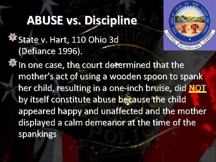 ABUSE vs. Discipline State v. Hart, 110 Ohio 3 d 250 (Defiance 1996). In