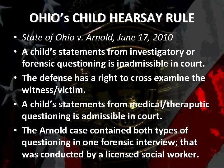 OHIO’s CHILD HEARSAY RULE • State of Ohio v. Arnold, June 17, 2010 •