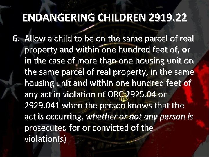 ENDANGERING CHILDREN 2919. 22 6. Allow a child to be on the same parcel