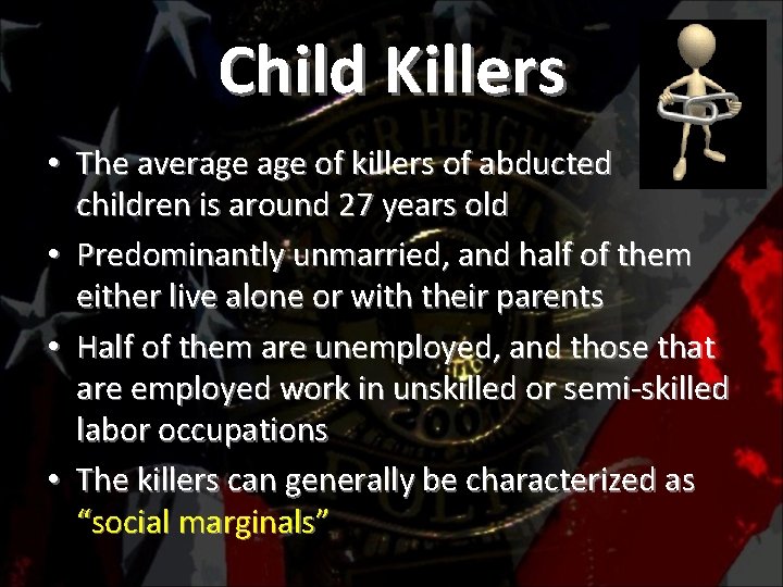 Child Killers • The average of killers of abducted children is around 27 years