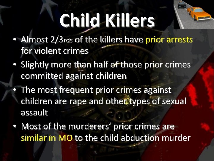 Child Killers • Almost 2/3 rds of the killers have prior arrests for violent