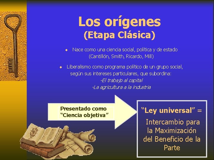 Los orígenes (Etapa Clásica) ¨ ¨ Nace como una ciencia social, política y de