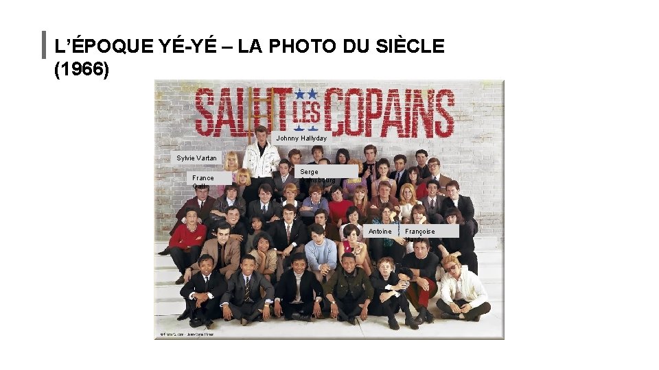 L’ÉPOQUE YÉ-YÉ – LA PHOTO DU SIÈCLE (1966) Johnny Hallyday Sylvie Vartan France Gall