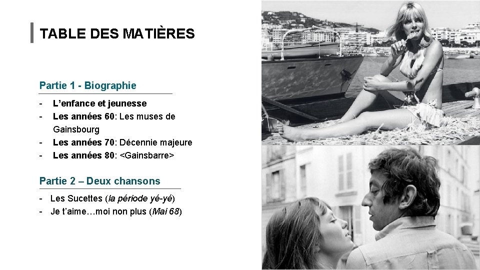 TABLE DES MATIÈRES Partie 1 - Biographie - L’enfance et jeunesse Les années 60: TABLE DES MATIÈRES Partie 1 - Biographie - L’enfance et jeunesse Les années 60: