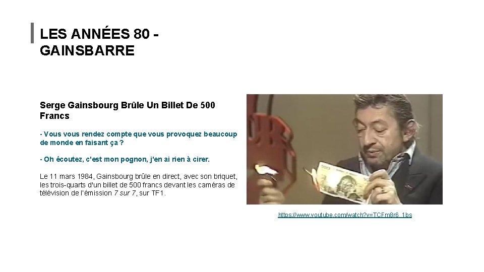 LES ANNÉES 80 - GAINSBARRE Serge Gainsbourg Brûle Un Billet De 500 Francs -