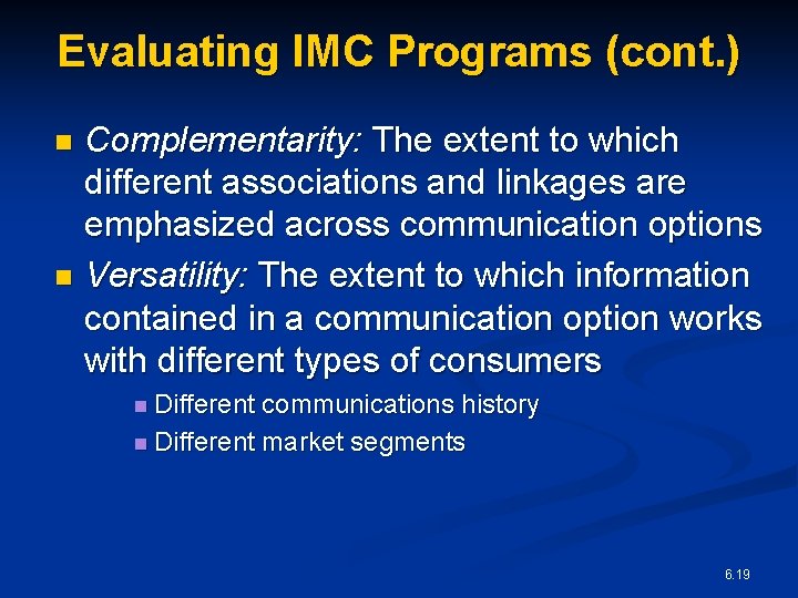 Evaluating IMC Programs (cont. ) Complementarity: The extent to which different associations and linkages