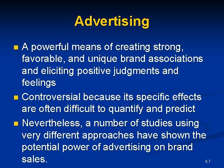 Advertising A powerful means of creating strong, favorable, and unique brand associations and eliciting