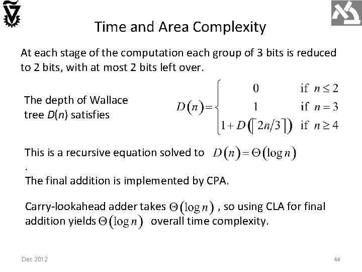 Time and Area Complexity At each stage of the computation each group of 3
