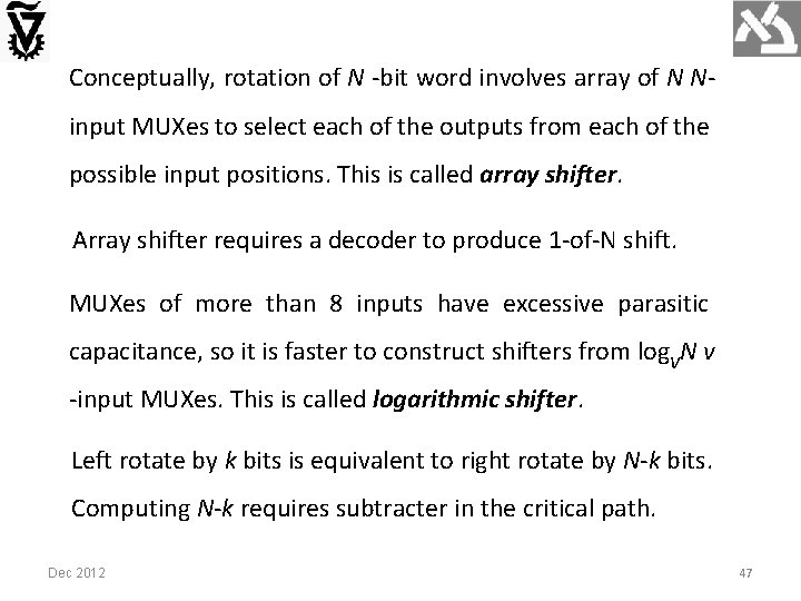 Conceptually, rotation of N -bit word involves array of N Ninput MUXes to select