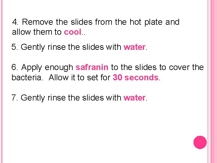 4. Remove the slides from the hot plate and allow them to cool. .
