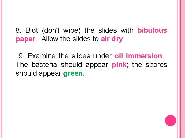 8. Blot (don't wipe) the slides with bibulous paper. Allow the slides to air