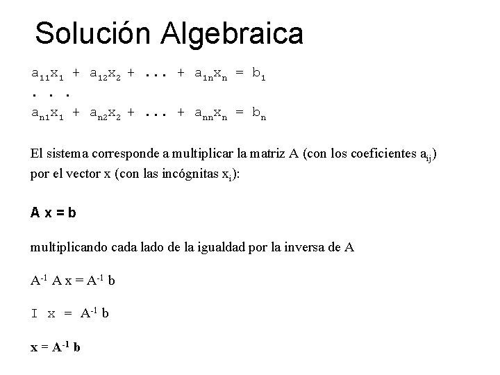Solución Algebraica a 11 x 1 + a 12 x 2 +. . .