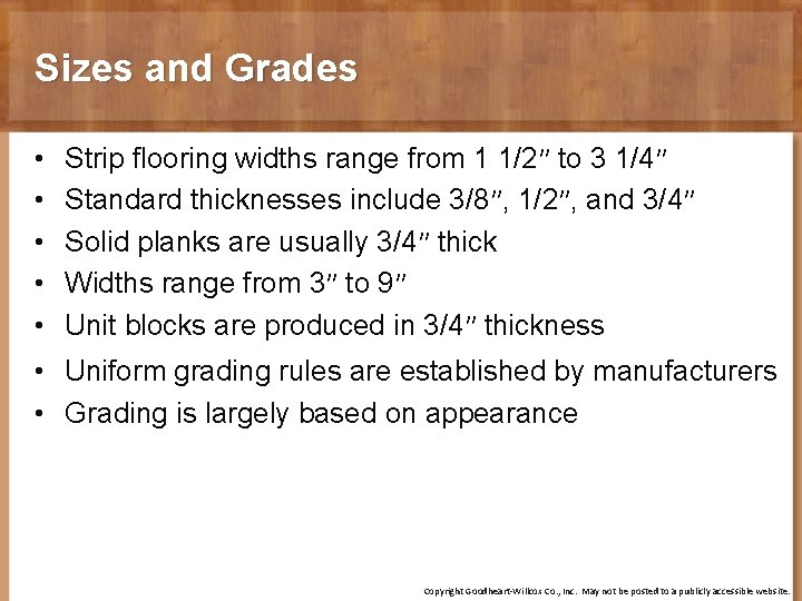 Sizes and Grades • • • Strip flooring widths range from 1 1/2″ to