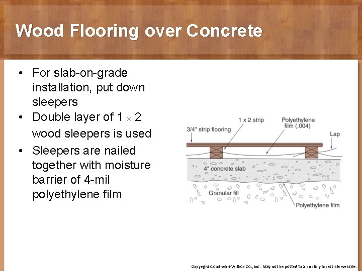 Wood Flooring over Concrete • For slab-on-grade installation, put down sleepers • Double layer