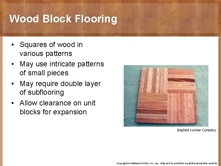 Wood Block Flooring • Squares of wood in various patterns • May use intricate