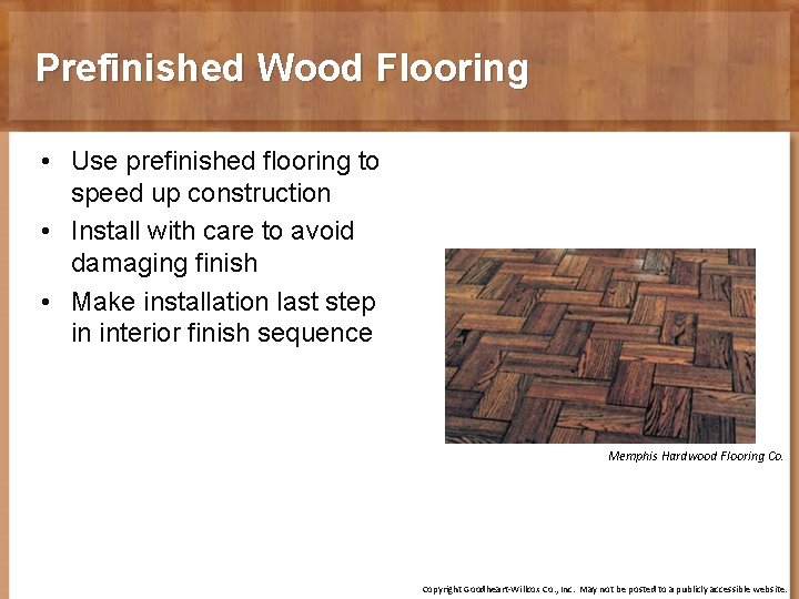 Prefinished Wood Flooring • Use prefinished flooring to speed up construction • Install with