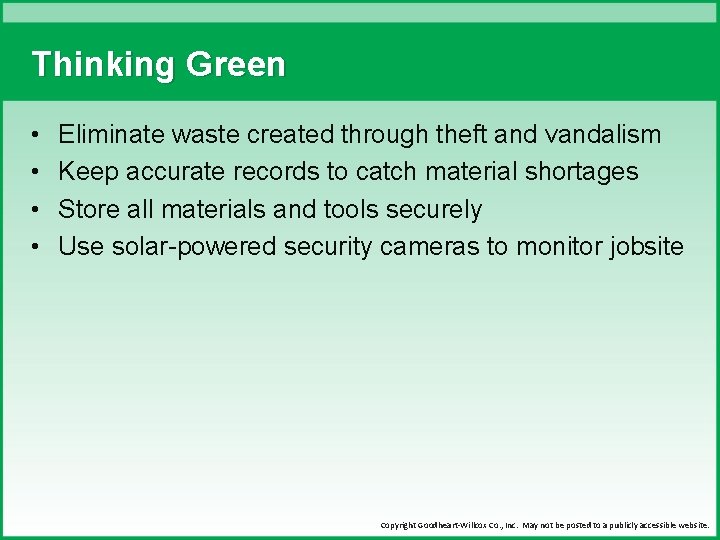 Thinking Green • • Eliminate waste created through theft and vandalism Keep accurate records
