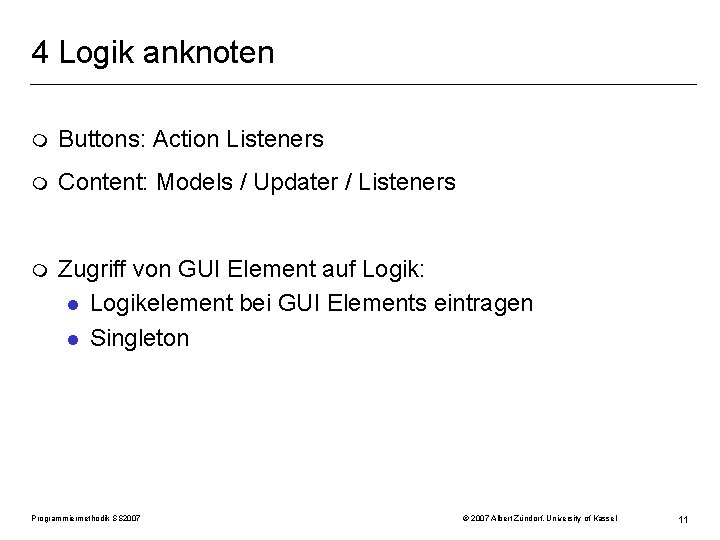 4 Logik anknoten m Buttons: Action Listeners m Content: Models / Updater / Listeners