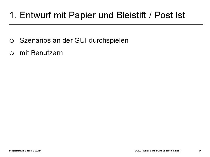 1. Entwurf mit Papier und Bleistift / Post Ist m Szenarios an der GUI