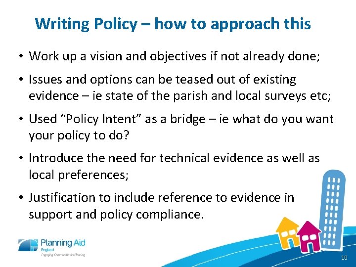 Writing Policy – how to approach this • Work up a vision and objectives