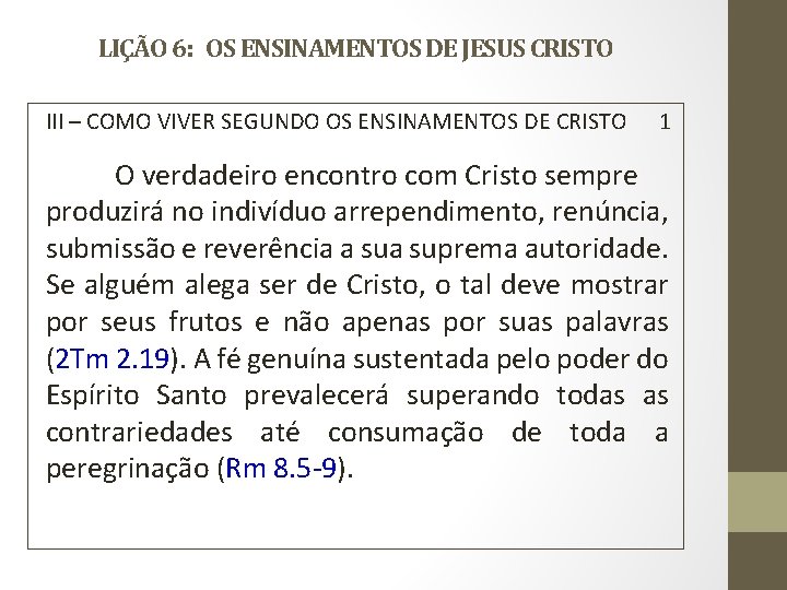 LIÇÃO 6: OS ENSINAMENTOS DE JESUS CRISTO III – COMO VIVER SEGUNDO OS ENSINAMENTOS