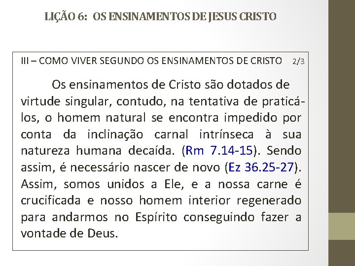 LIÇÃO 6: OS ENSINAMENTOS DE JESUS CRISTO III – COMO VIVER SEGUNDO OS ENSINAMENTOS