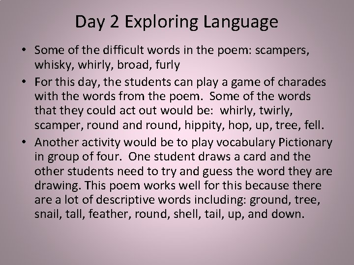 Day 2 Exploring Language • Some of the difficult words in the poem: scampers,