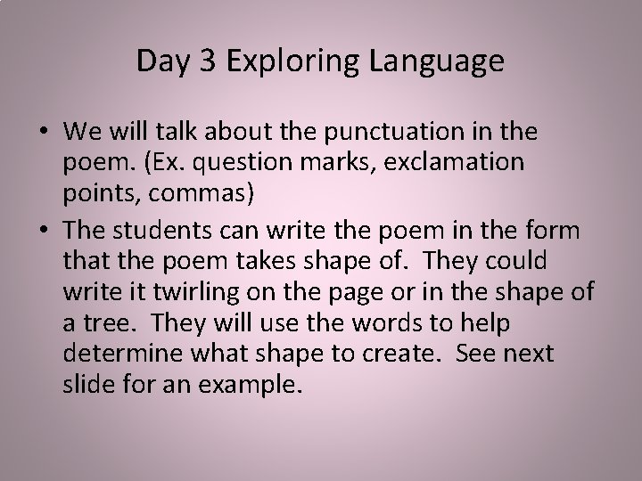  Day 3 Exploring Language • We will talk about the punctuation in the