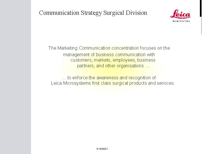 Communication Strategy Surgical Division The Marketing Communication concentration focuses on the management of business