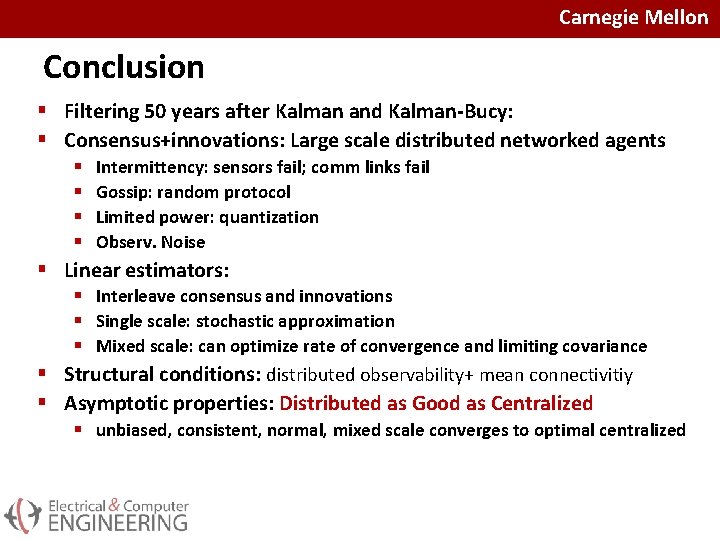 Carnegie Mellon Conclusion § Filtering 50 years after Kalman and Kalman-Bucy: § Consensus+innovations: Large