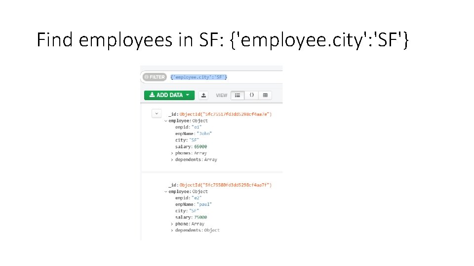 Find employees in SF: {'employee. city': 'SF'} 