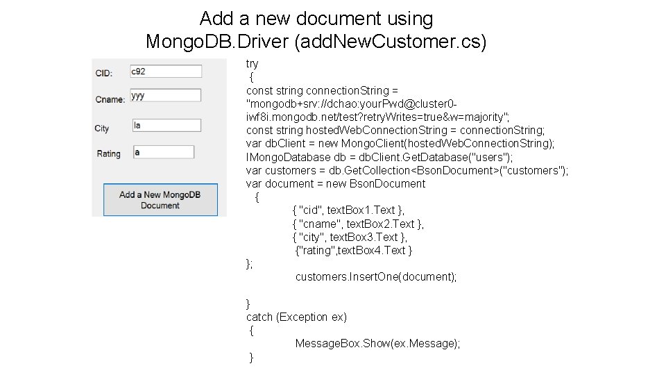 Add a new document using Mongo. DB. Driver (add. New. Customer. cs) try {