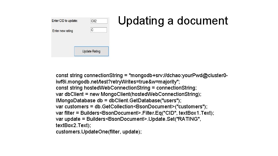 Updating a document const string connection. String = "mongodb+srv: //dchao: your. Pwd@cluster 0 iwf