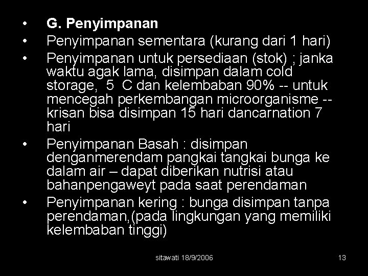  • • • G. Penyimpanan sementara (kurang dari 1 hari) Penyimpanan untuk persediaan