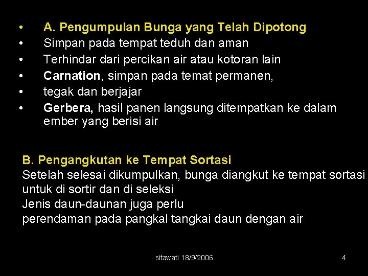  • • • A. Pengumpulan Bunga yang Telah Dipotong Simpan pada tempat teduh