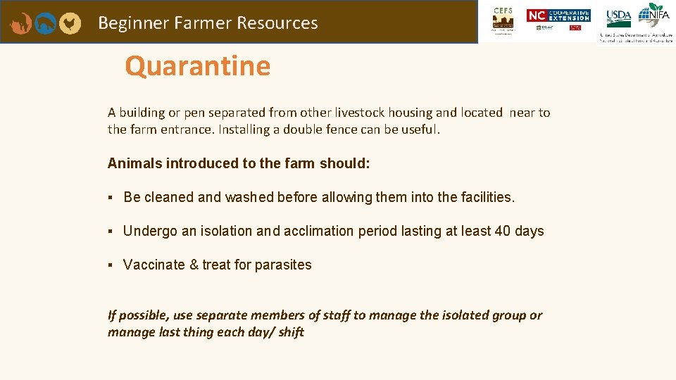 Beginner Farmer Resources Quarantine A building or pen separated from other livestock housing and