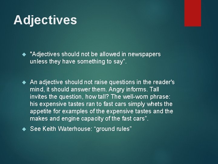 Adjectives "Adjectives should not be allowed in newspapers unless they have something to say”.