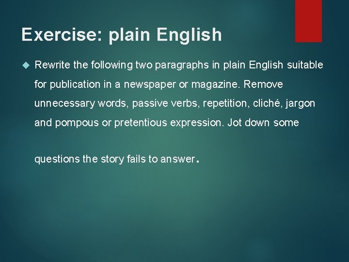Exercise: plain English Rewrite the following two paragraphs in plain English suitable for publication