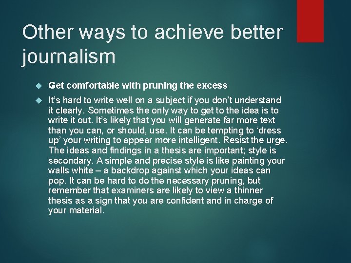 Other ways to achieve better journalism Get comfortable with pruning the excess It’s hard