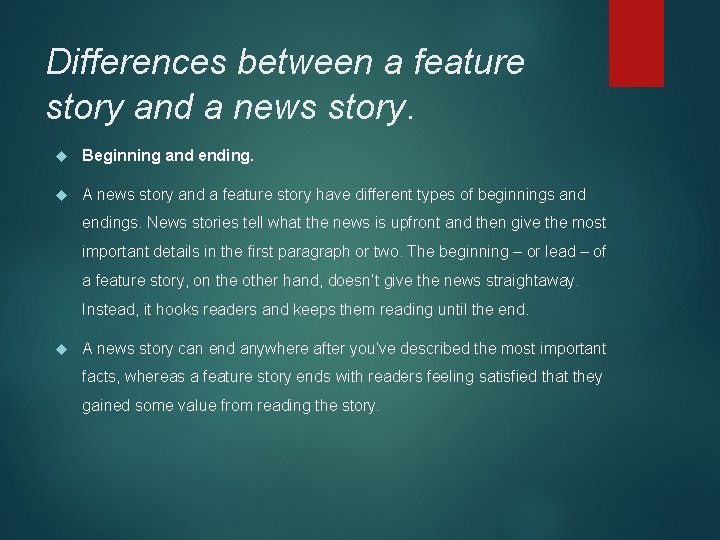 Differences between a feature story and a news story. Beginning and ending. A news