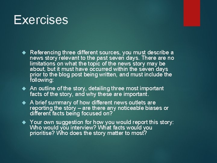 Exercises Referencing three different sources, you must describe a news story relevant to the