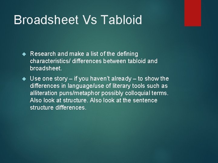 Broadsheet Vs Tabloid Research and make a list of the defining characteristics/ differences between