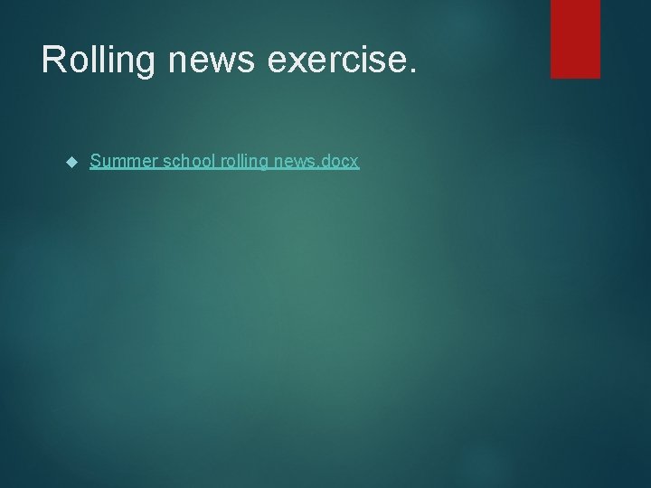 Rolling news exercise. Summer school rolling news. docx 