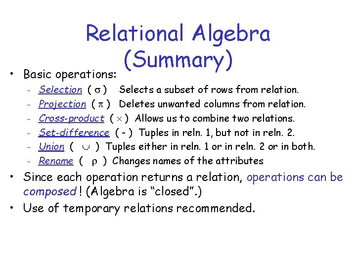 Relational Algebra (Summary) • Basic operations: – – – Selection ( ) Selects a
