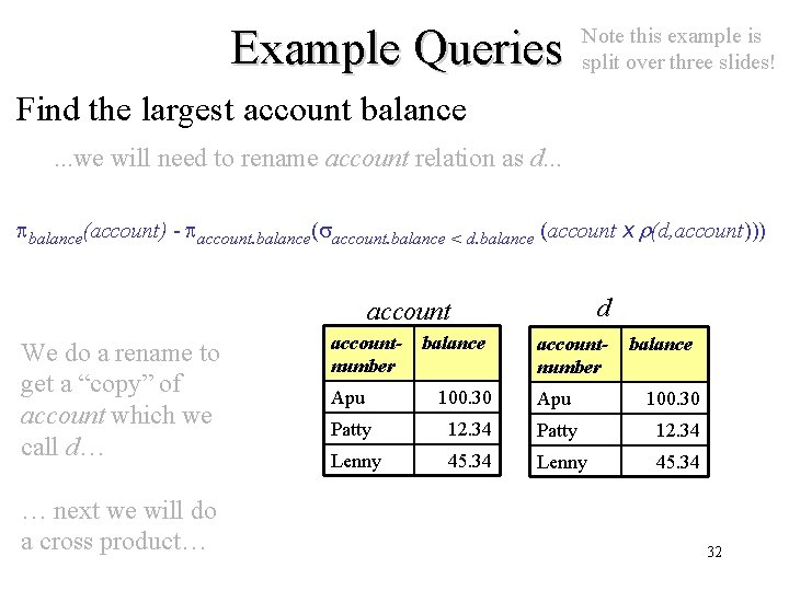 Example Queries Note this example is split over three slides! Find the largest account