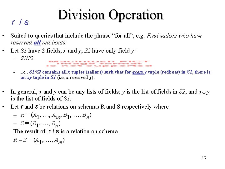 r /s Division Operation • Suited to queries that include the phrase “for all”, r /s Division Operation • Suited to queries that include the phrase “for all”,