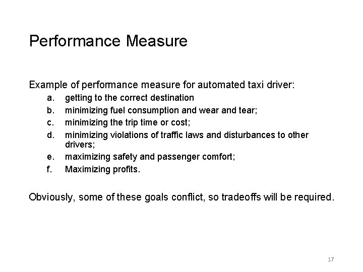 Performance Measure Example of performance measure for automated taxi driver: a. b. c. d.