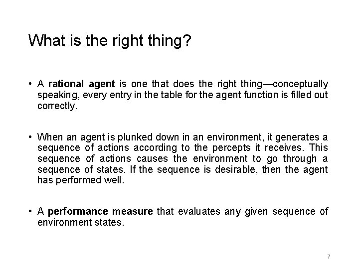 What is the right thing? • A rational agent is one that does the